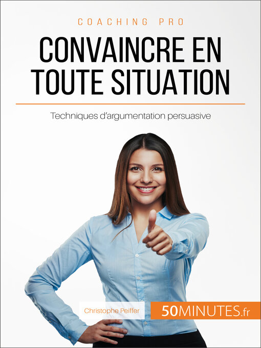 Title details for Convaincre en toute situation by Christophe Peiffer - Available